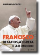 Francisco, Desafios à Igreja e ao Mundo