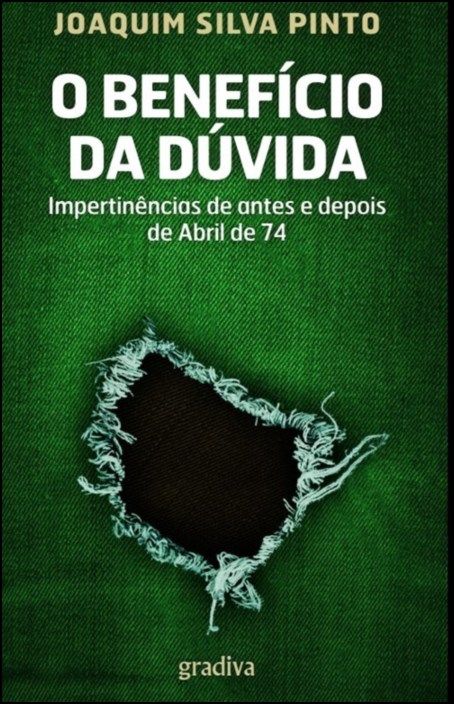 O Benefício da Dúvida: impertinências de antes e depois de Abril de 74