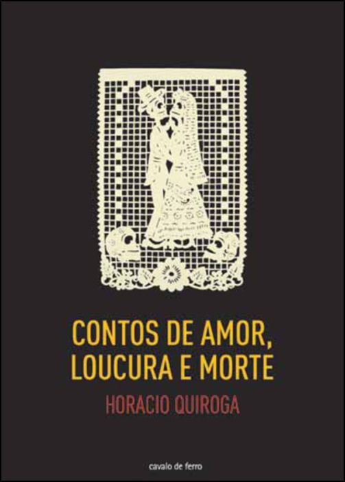 Contos de Amor, Loucura e Morte