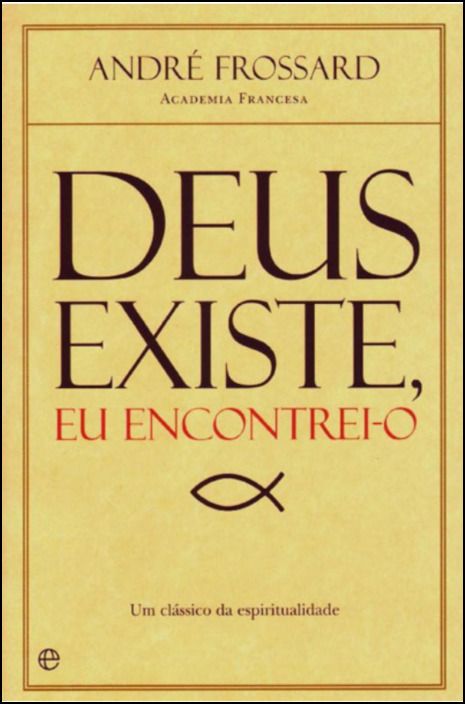 Deus Existe, Eu Encontrei-o