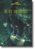 Os Aventureiros no Rio Subterrâneo