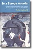 Se a Europa Acordar - Reflexões sobre o Programa duma Potência Mundial no Termo da sua Ausência Política