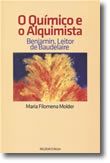 O Químico e o Alquimista  Benjamin Leitor de Baudelaire