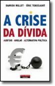 A Crise da Dívida - Auditar - Anular - Alternativa Política