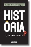 História, Que História?