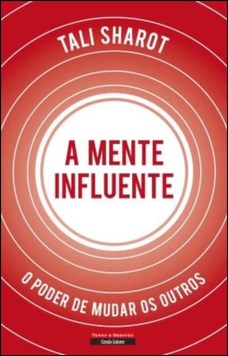 A Mente Influente - O Poder de Mudar os Outros
