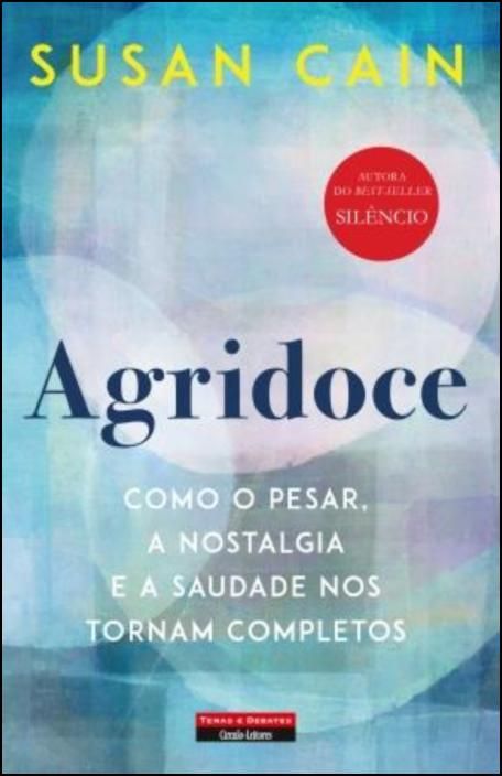 Agridoce - Como o pesar, a nostalgia e a saudade nos tornam completos