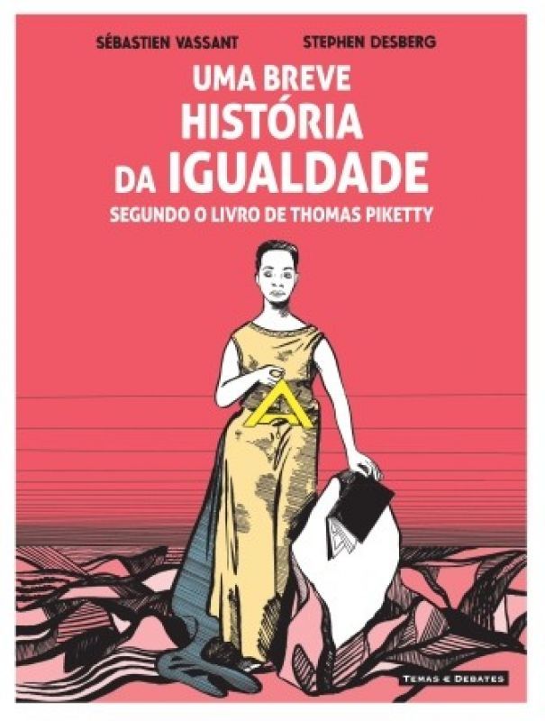 Uma Breve História da Igualdade - Segundo o Livro de Thomas Piketty