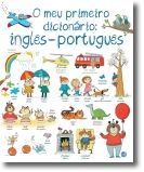 O Meu Primeiro Dicionário: inglês-português