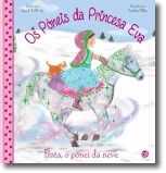 Os Póneis da Princesa Eva - Prata o Pónei da Neve: Livro de Histórias