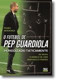 O Futebol de Pep Guardiola: periodizado taticamente