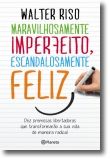 Maravilhosamente Imperfeito, Escandalosamente Feliz