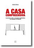 A Casa Compreensiva: Um Percurso sobre a Concepção Arquitectónica das Tipologias