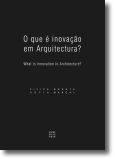 O Que é Inovação em Arquitectura? What is Innovation in Architecture?