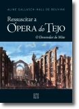 Ressuscitar a Ópera do Tejo - O Desvendar o Mito