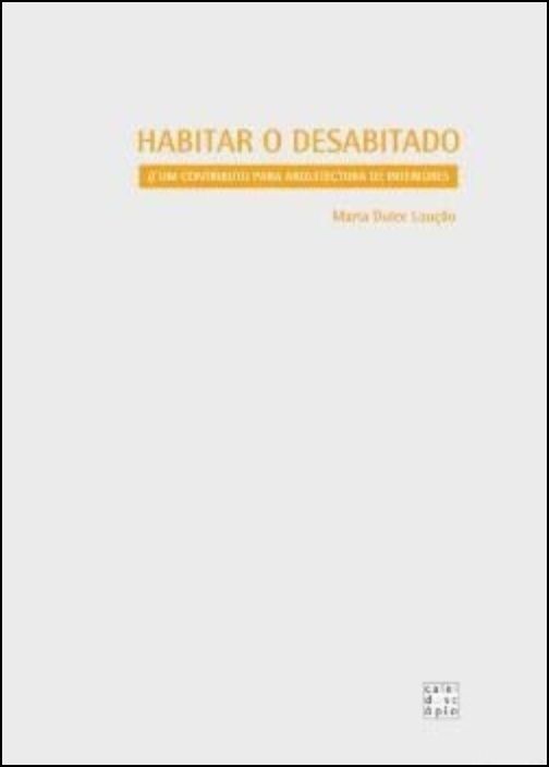 Habitar o Desabitado: um contributo para a arquitectura de interiores