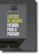 Edifícios de Arquivo: futuros para o passado