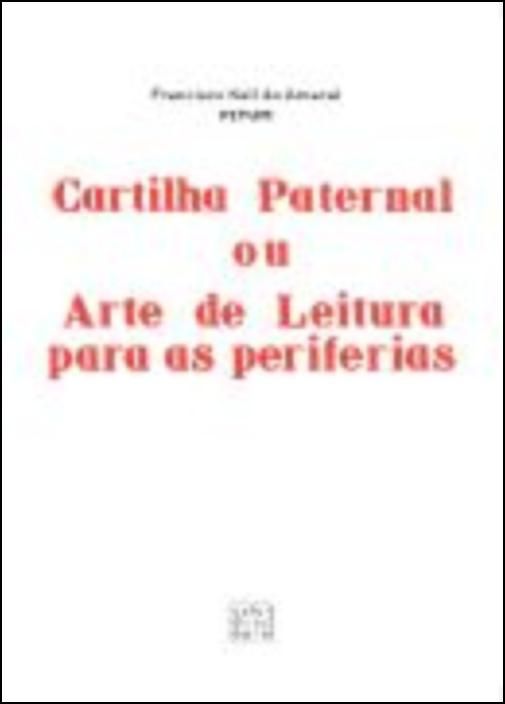 Cartilha Paternal ou Arte de Leitura para as Periferias