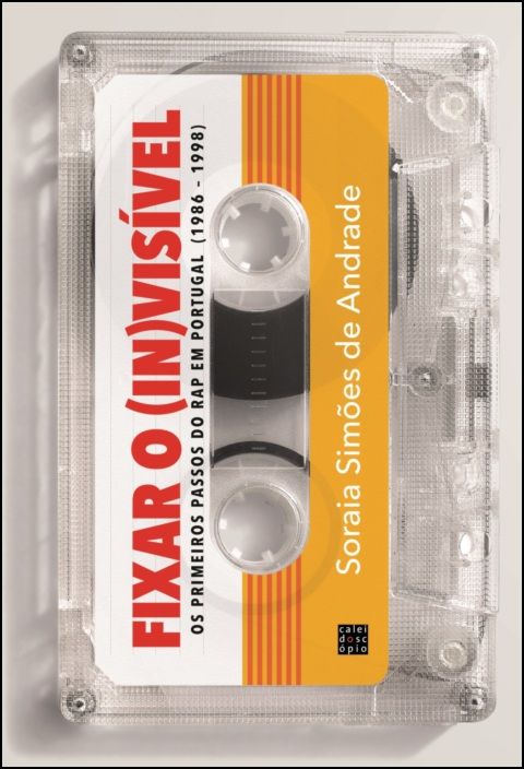 Fixar o (in)visível - Os Primeiros Passos do RAPem Portugal (1986 - 1998)