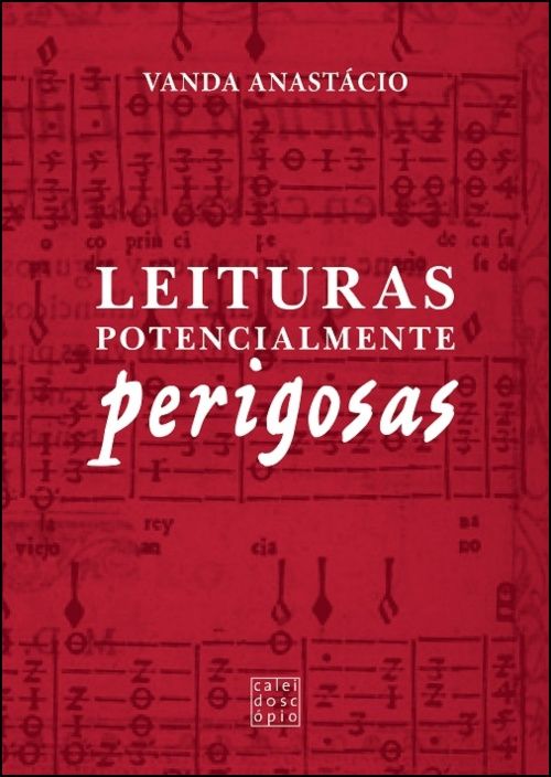 Leituras Potencialmente Perigosas e outros estudos sobre Camões e a sua época
