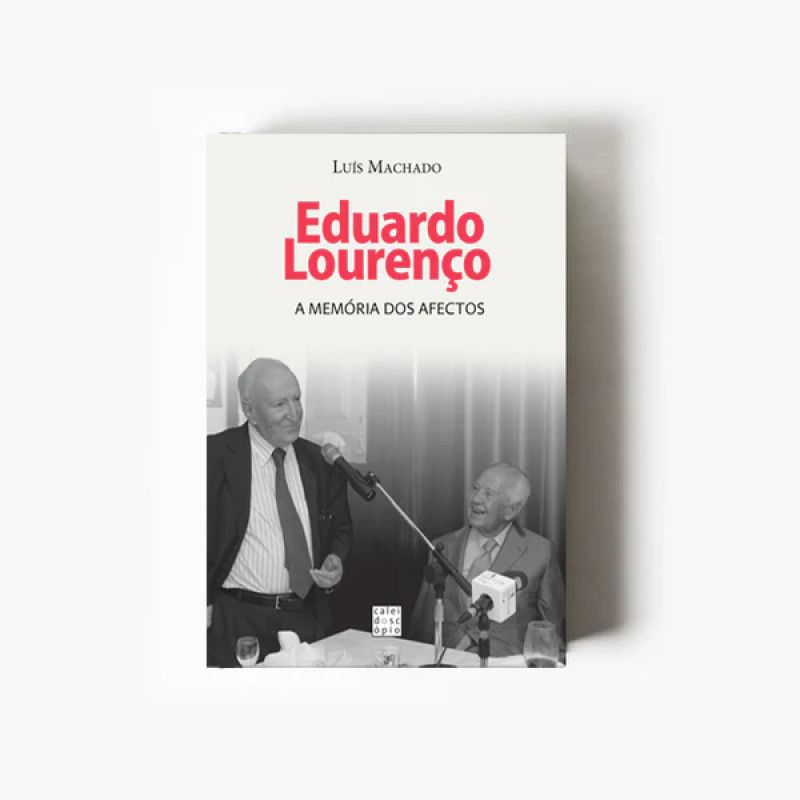 Eduardo Lourenço - A Memória dos Afectos