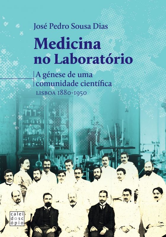 Medicina no Laboratório - A Génese de uma Comunidade Científica