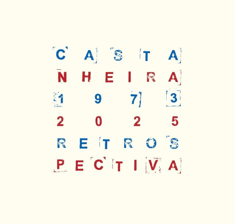 Castanheira - Retrospectiva 1973-2025