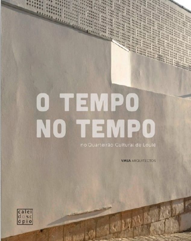 O Tempo no Tempo - O Quarteirão Cultural de Loulé