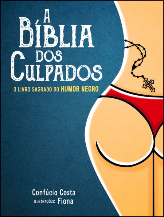 A Bíblia dos Culpados: o livro sagrado do humor negro