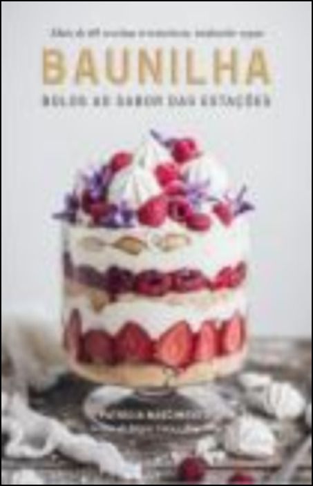 Baunilha : Bolos ao Sabor das Estações