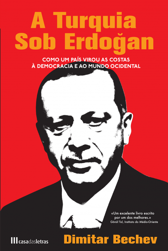 A Turquia sob Erdogan - Como um País virou as costas à Democracia e ao Mundo Ocidental