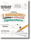 O Incrível e Superépico Caderno de Atividades. Espetaculares