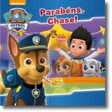 Patrulha Pata- Parabéns, Chase!