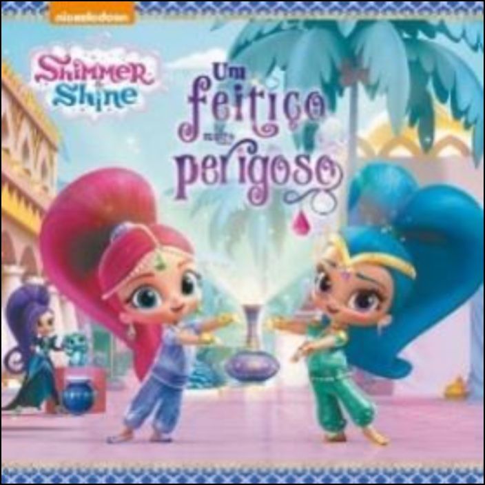 Shimmer & Shine - Um Feitiço Muito Perigoso