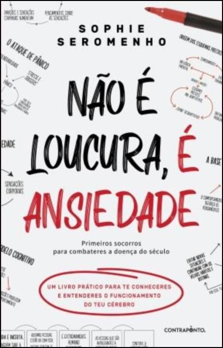 Não é Loucura, é Ansiedade - Primeiros Socorros para Combateres a Doença do Século