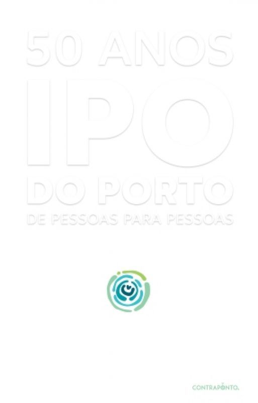 IPO do Porto 50 Anos - De Pessoas para Pessoas