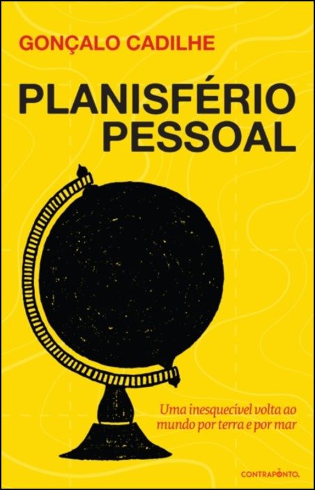 Planisfério Pessoal - Uma Inesquecível Volta ao Mundo por Terra e por Mar