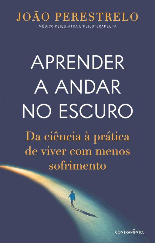 Aprender a Andar no Escuro - Da Ciência à Prática de Viver com Menos Sofrimento