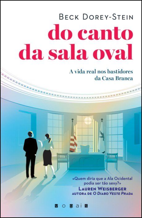 Do Canto da Sala Oval: a vida real nos bastidores da Casa Branca