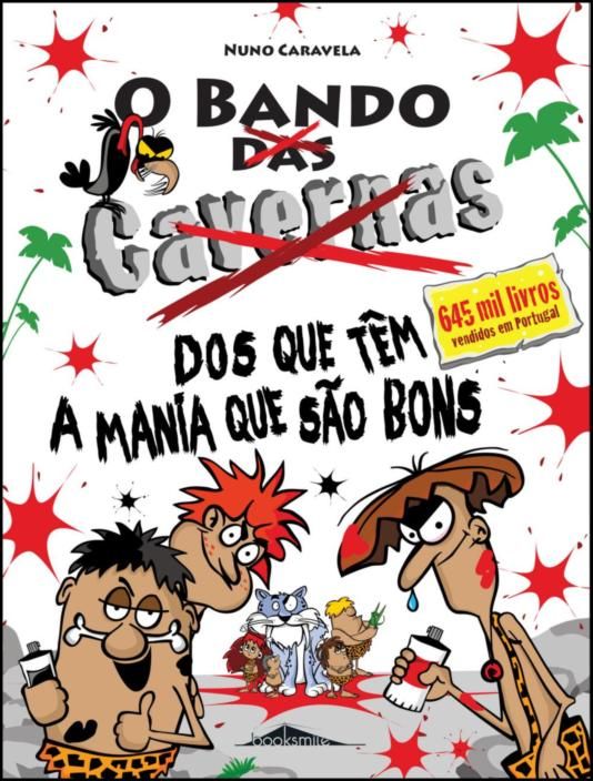 O Bando das Cavernas 28 - O Bando dos que têm a Mania que são Bons