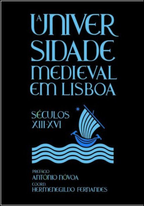 A Universidade Medieval em Lisboa, Séculos XIII-XVI