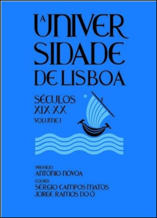 A Universidade de Lisboa, Séculos XIX-XX, Vols. I e II