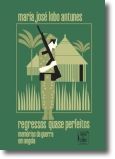Regressos Quase Perfeitos: Memórias da Guerra em Angola