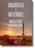 Magnífica e Miserável: Angola desde a guerra civil