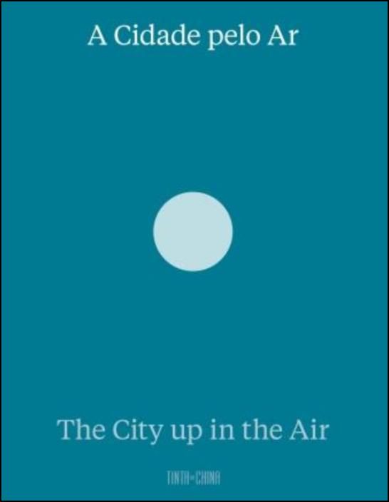 A Cidade pelo Ar / The City up in the Air