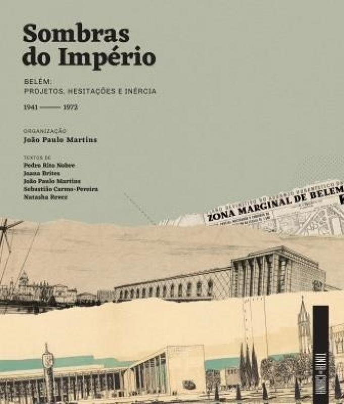 Sombras do Império - Belém: Projetos, Hesitações e Inércia, 1941-1972