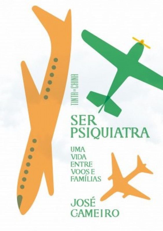 Ser Psiquiatra - Uma Vida Entre Voos e Famílias