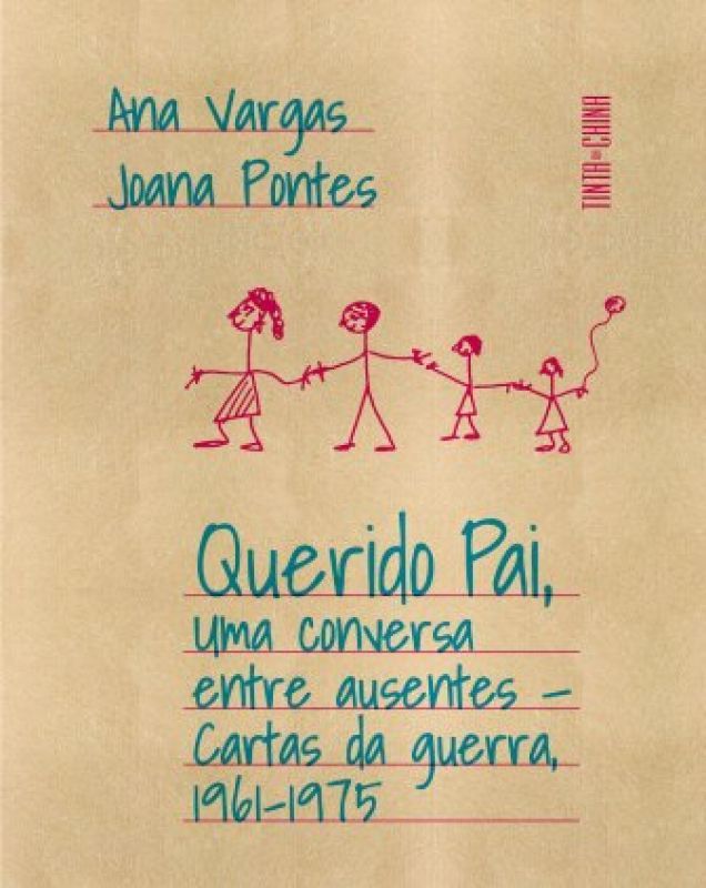 Querido Pai - Uma Conversa entre Ausentes - Cartas da Guerra, 1961-1975