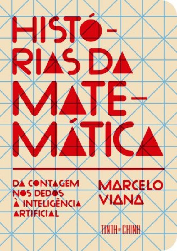 Histórias da Matemática - Da Contagem nos Dedos à Inteligência Artificial