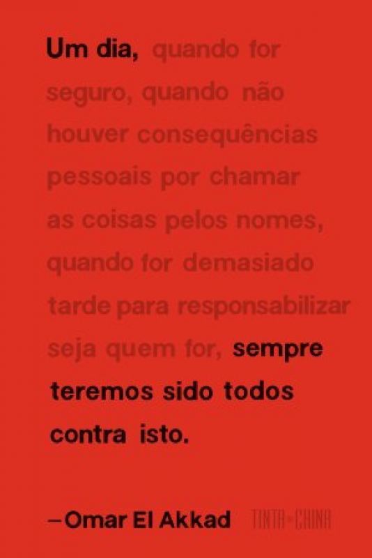 Um Dia, Sempre Teremos Sido Todos Contra Isto